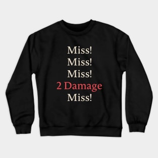 Miss Miss 2 Damage Funny RPG Crewneck Sweatshirt